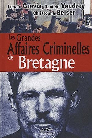 Les Grandes Affaires Criminelles Bretagne