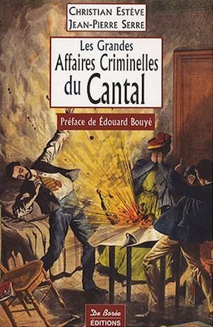 Les Grandes Affaires Criminelles Cantal
