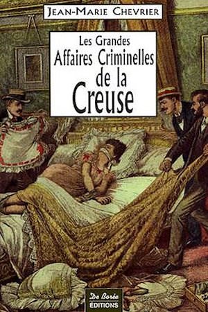 Les Grandes Affaires Criminelles Creuse