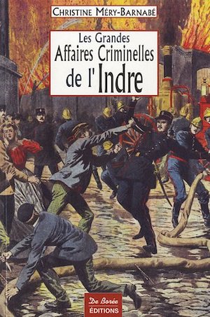Les Grandes Affaires Criminelles Indre