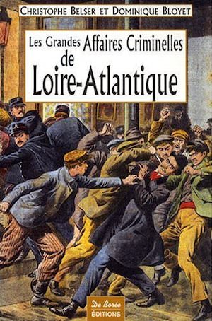 Les Grandes Affaires Criminelles Loire Atlantique