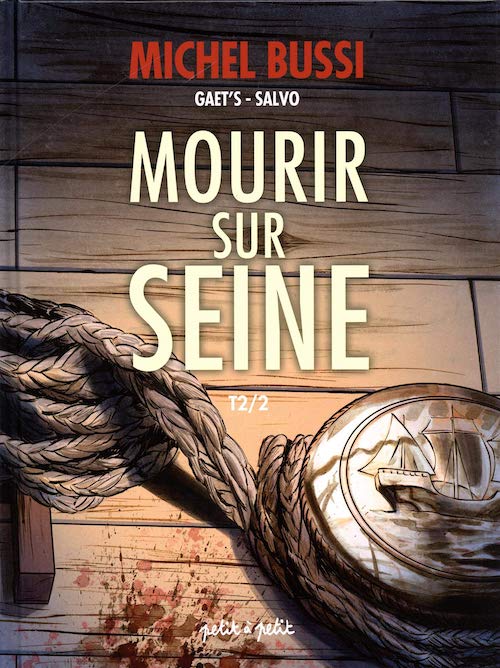 Michel BUSSI, GAET S et SALVO - Mourir sur Seine en BD - tome 2