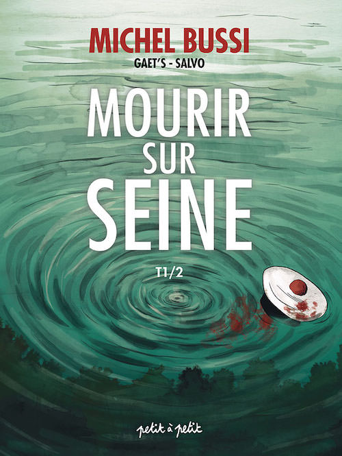 Michel BUSSI GAETS et SALVO - Mourir sur Seine en BD