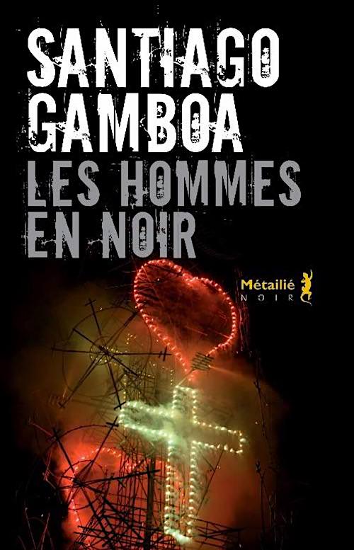 Santiago GAMBOA - Les hommes en noir