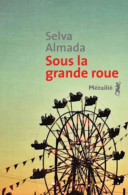 Selva ALMADA - Sous la grande roue