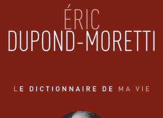 Eric DUPOND-MORETTI - Le dictionnaire de ma vie