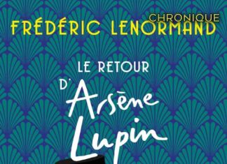 Frédéric LENORMAND : Le retour d'Arsène Lupin