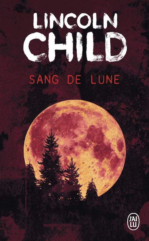 Lincoln CHILD : Sang de lune