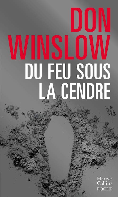 Don WINSLOW - Du feu sous la cendre