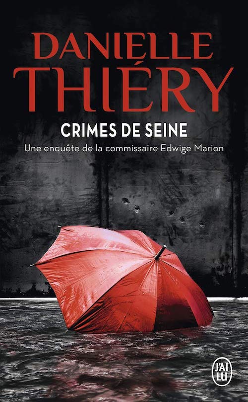 Danielle THIERY - Enquete du commissaire Edwige Marion - Crimes de Seine
