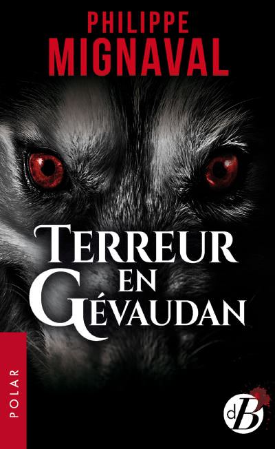 Philippe MIGNAVAL - Terreur en Gevaudan