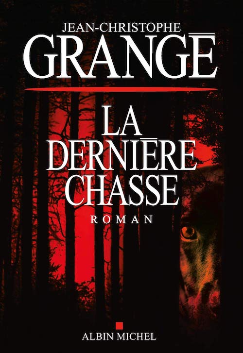 Jean-Christophe GRANGE - La derniere chasse