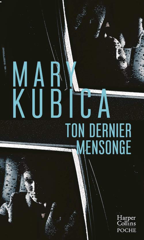 Mary KUBICA - Ton dernier mensonge Mary KUBICA - Ton dernier mensonge