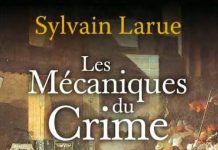 Sylvain LARUE - enquete de Leandre Lafforgue - 04 - Les mecaniques du crime