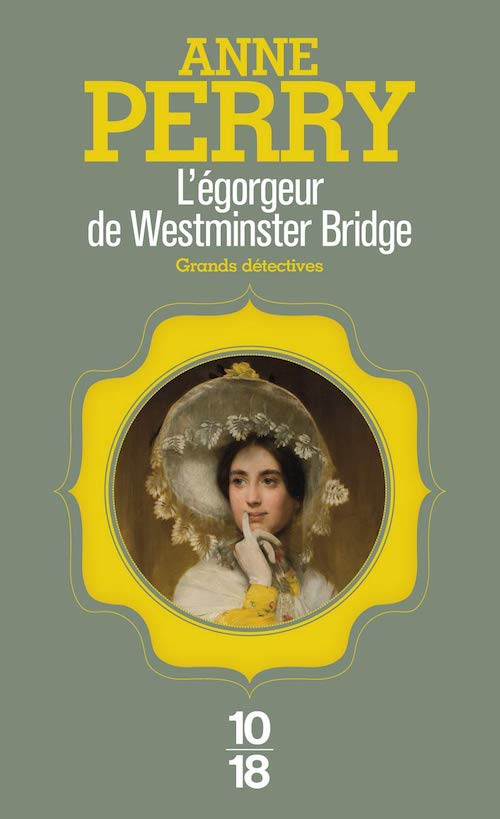Anne PERRY - Charlotte et Thomas Pitt - 10 - egorgeur de Westminster Bridge