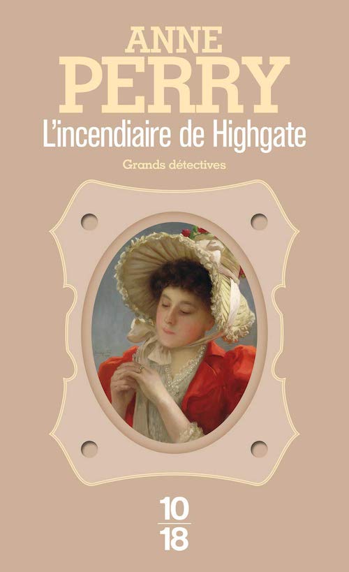 Anne PERRY - Charlotte et Thomas Pitt - 11 - incendiaire de Highgate