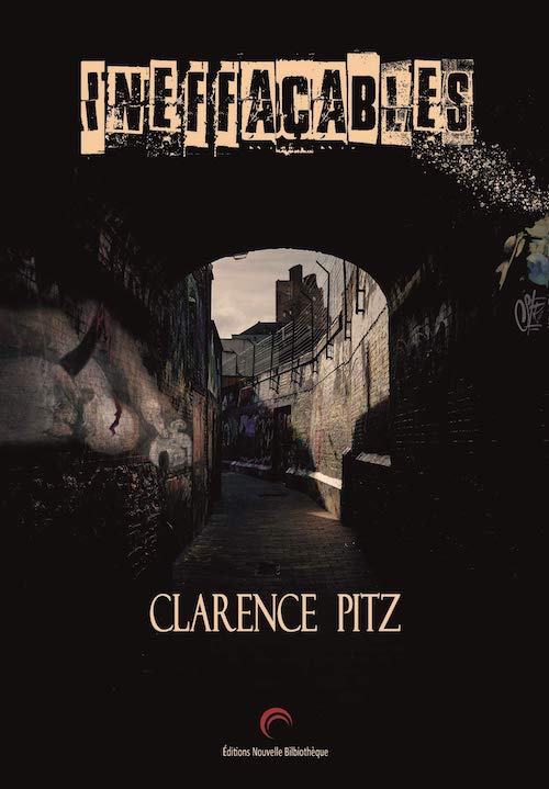 Clarence PITZ - Ineffacables-