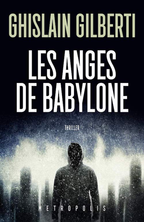 Ghislain GILBERTI - Trilogie des ombres - 02 - Les anges de Babylone- Ghislain GILBERTI - Trilogie des ombres - 02 - Les anges de Babylone-