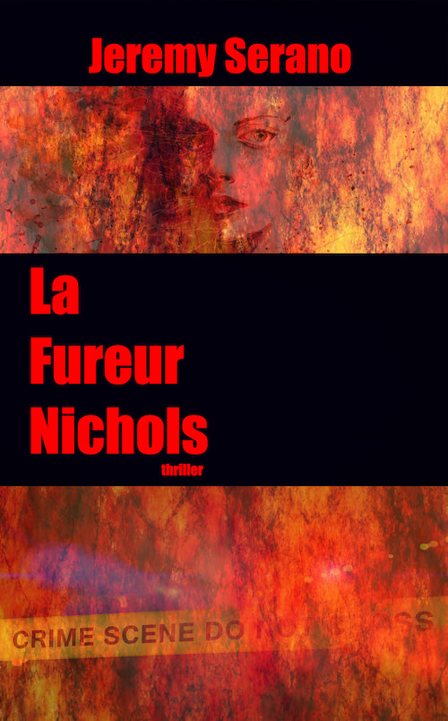 Jeremy SERANO - La fureur Nichols Jeremy SERANO - La fureur Nichols
