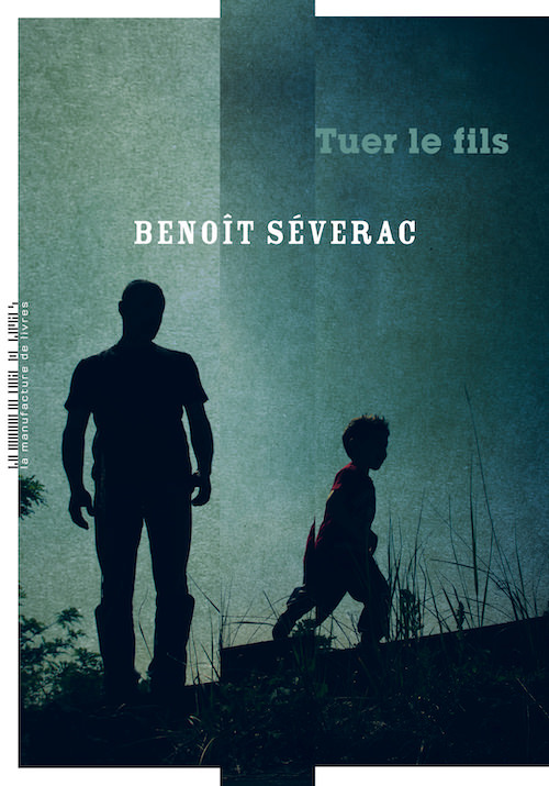 Benoit SEVERAC - Tuer le fils