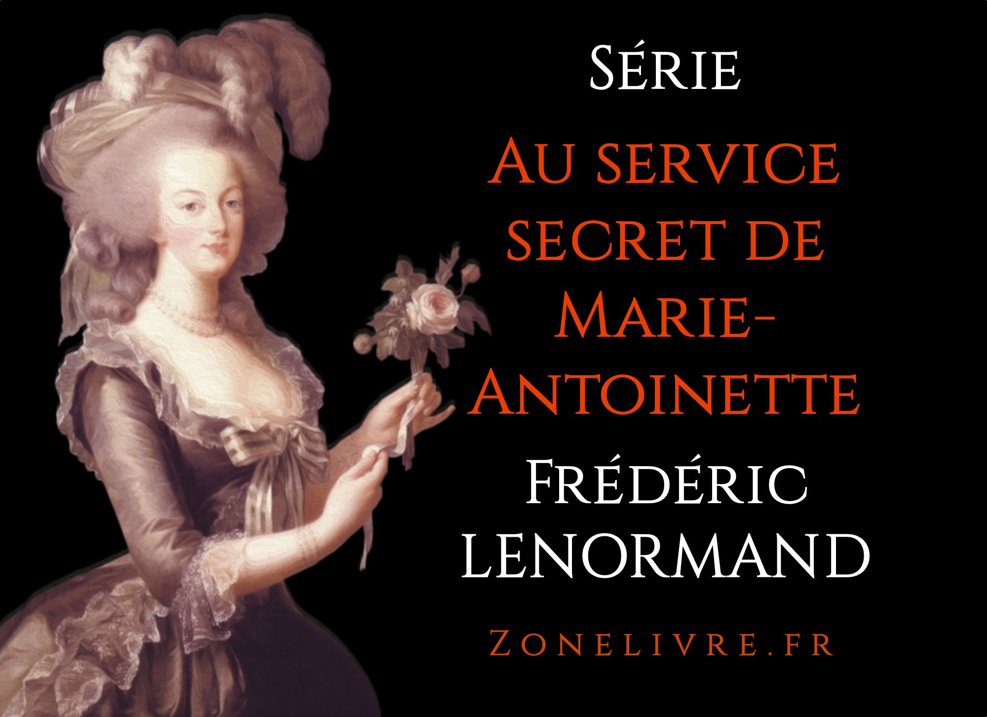 Frédéric LENORMAND : Au service secret de Marie-Antoinette