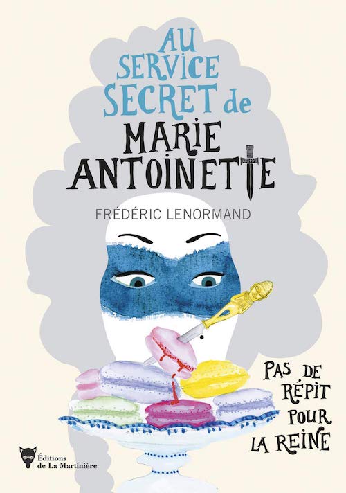 Frédéric LENORMAND : Au service secret de Marie-Antoinette - 2 - Pas de répit pour la reine