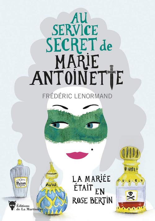 Frederic LENORMAND - service secret de Marie-Antoinette - 3 - mariee etait en Rose Bertin
