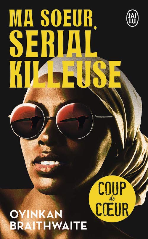 Oyinkan BRAITHWAITE - Ma soeur serial killeuse Oyinkan BRAITHWAITE - Ma soeur serial killeuse
