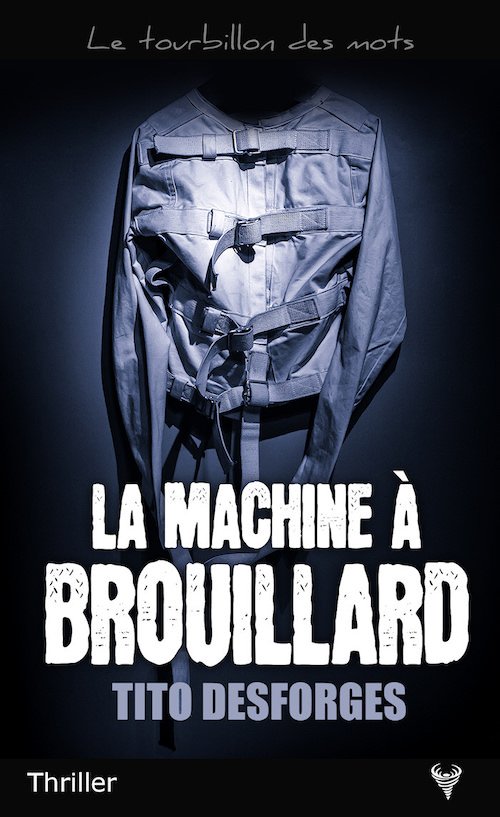 Tito DESFORGES - La machine brouillard