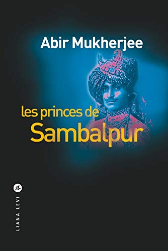 Abir MUKHERJEE - Les princes de Sambalpur
