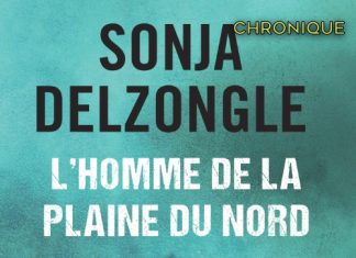 Sonja DELZONGLE : L'homme de la plaine du Nord