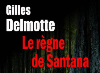 Gilles DELMOTTE - Nom de code – 2 - regne de Santana
