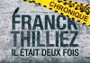 Franck THILLIEZ : Il était deux fois