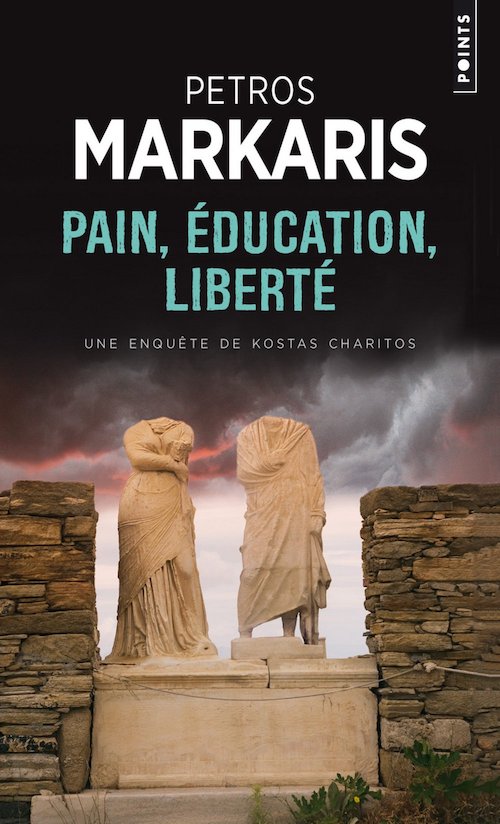 Petros MARKARIS : Enquetes de Kostas Charitos - 8 - Pain, éducation et liberté