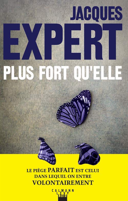 Jacques EXPERT : Plus fort qu'elle