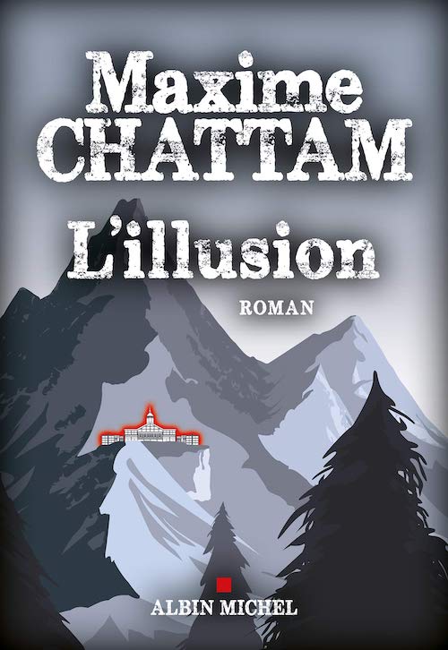Maxime CHATTAM - illusion Maxime CHATTAM : L'illusion