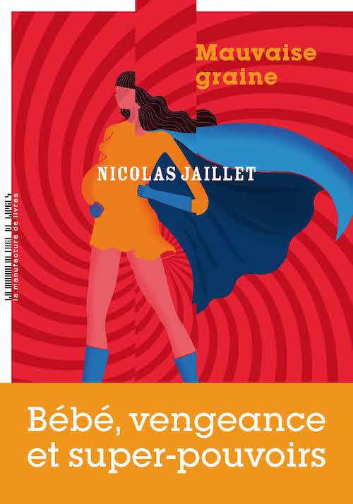 Nicolas JAILLET : Mauvaise graine