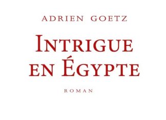 Adrien GOETZ : Une enquête de Pénélope - 5 - Intrigue en Egypte
