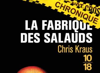 Chris KRAUS : La fabrique des salauds