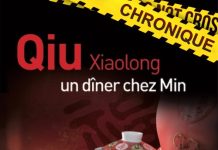Qiu XIAOLONG : Enquête de Chen Cao - 12 - Un dîner chez Min