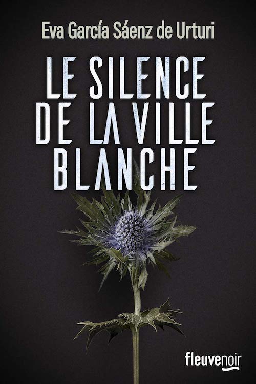 Eva Garcia SAENZ DE URTURI - Le silence de la ville blanche Eva Garcia SAENZ DE URTURI : Le silence de la ville blanche