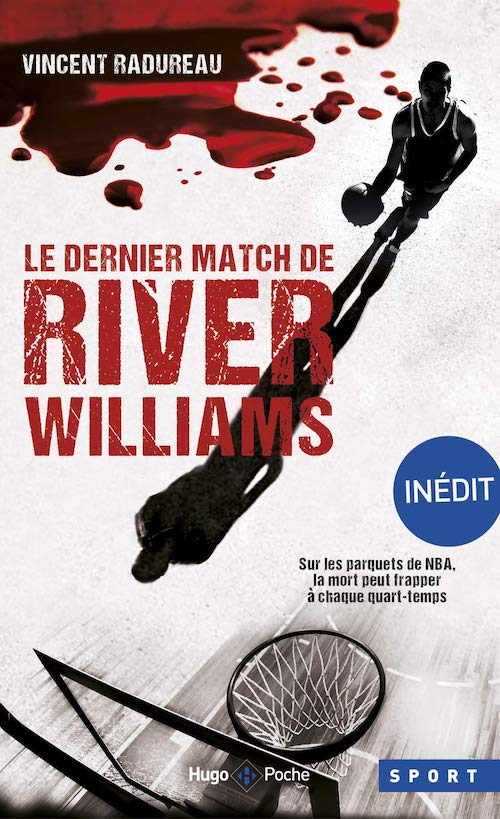 Vincent RADUREAU : Le dernier match de River Williams