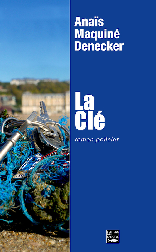 Anaïs MAQUINÉ-DENECKER : La clé