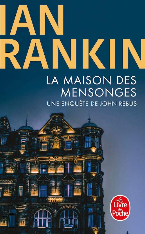 Ian RANKIN : Inspecteur John Rebus - 22 - La maison des mensonges