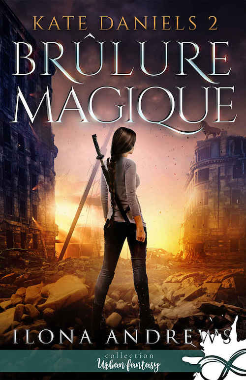 Ilona ANDREWS - Kate Daniels - 2 - Brulure magique