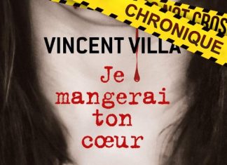 Vincent VILLA : Je mangerai ton coeur