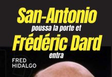 Fred HIDALGO : San-Antonio poussa la porte et Frédéric Dard entra