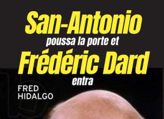 Fred HIDALGO : San-Antonio poussa la porte et Frédéric Dard entra