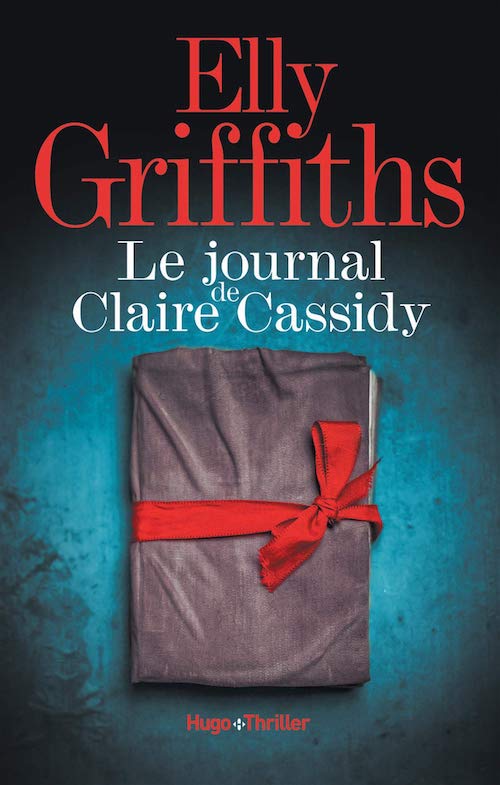 Elly GRIFFITHS - Le journal de claire Cassidy