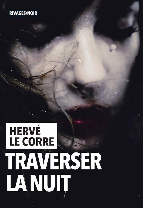 Hervé LE CORRE : Traverser la nuit